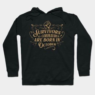 Suvivors of coronavirus are born in October Hoodie